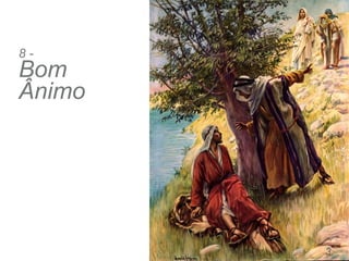 8 -
Bom
Ânimo
3
 