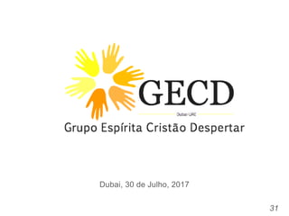 Dubai, 30 de Julho, 2017
31
 