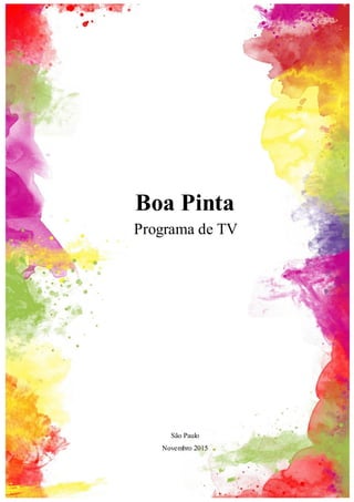 Boa Pinta
Programa de TV
São Paulo
Novembro 2015
 