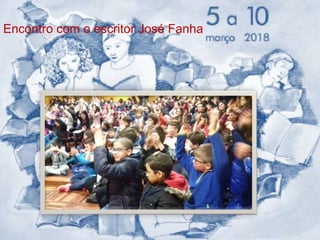 Encontro com o escritor José Fanha
 