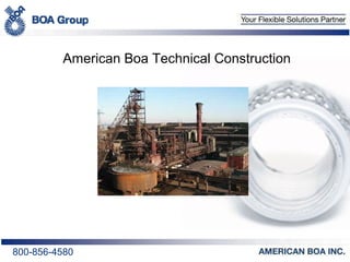 800-856-4580
American Boa Technical Construction
 