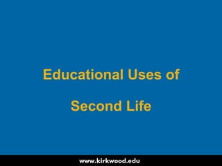 Educational Uses of Second Life 