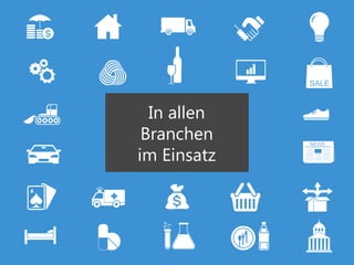 In allen
Branchen
im Einsatz
 