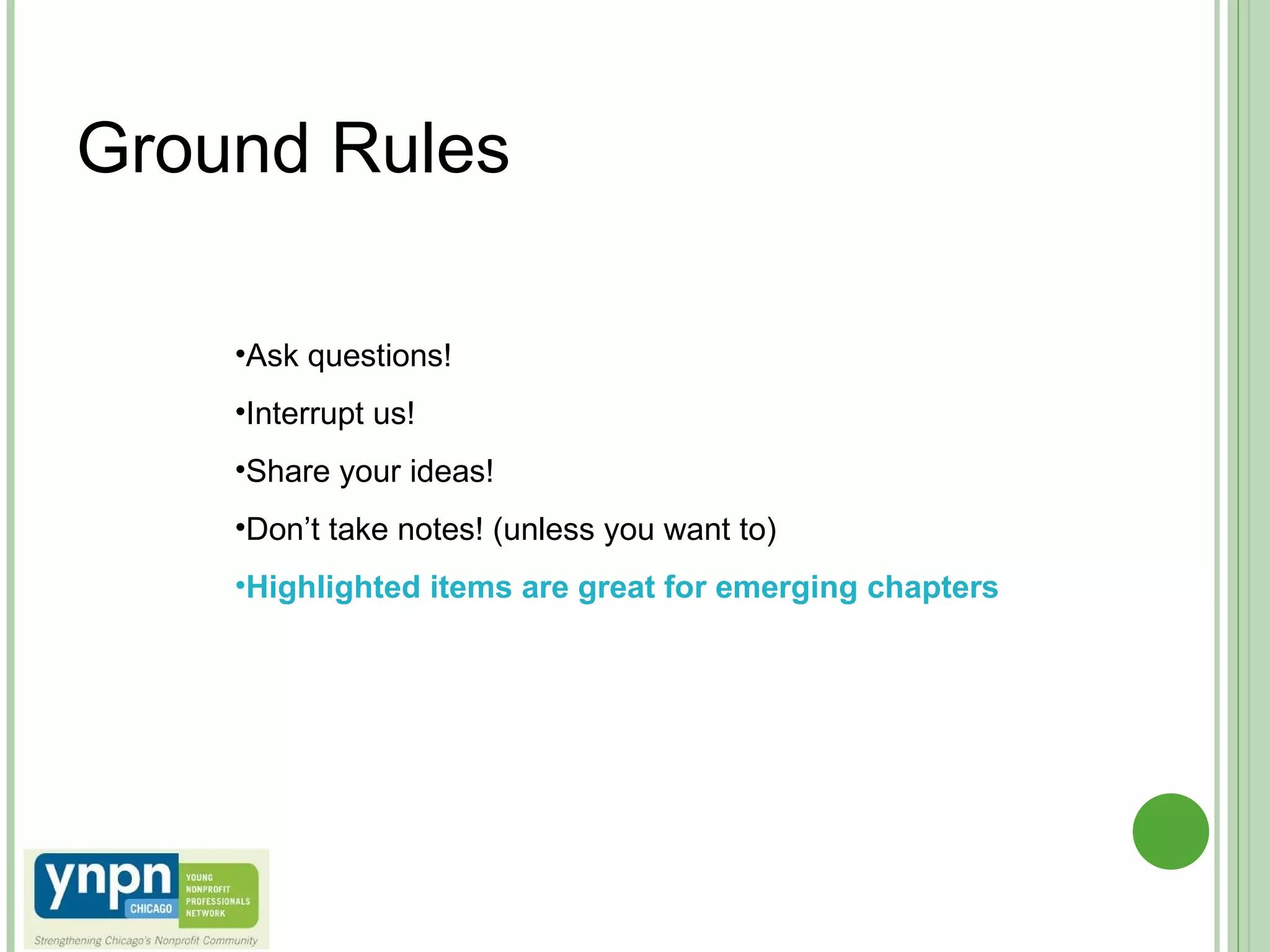 Ground Rules Ask questions! Interrupt us! Share your ideas! Don’t take notes! (unless you want to) Highlighted items are great for emerging chapters 