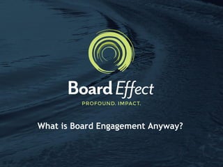 What is Board Engagement Anyway?
 