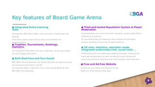 Key features of Board Game Arena
6
● Integrated Rules Learning
Tools
For beginners, BGA offers videos, rules summaries, in...