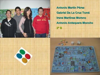 Antonio Martín Pérez Gabriel De La Cruz Tomé Irene Martínez Moreno Antonio Antequera Moncho 2º B 