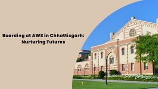 Boarding at AWS in Chhattisgarh:
Nurturing Futures
 