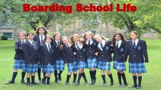 Boarding School Life
 