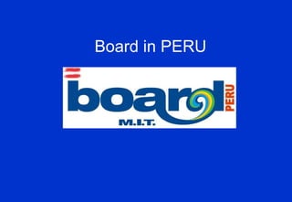 Board in PERU 