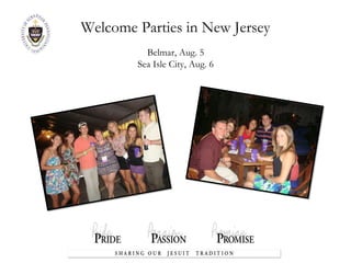 Welcome Parties in New Jersey Belmar, Aug. 5 Sea Isle City, Aug. 6 