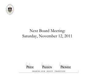 Next Board Meeting: Saturday, November 12, 2011 