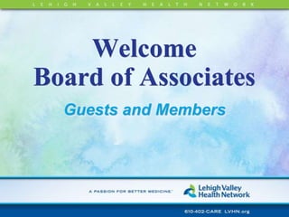 Welcome
Board of Associates
  Guests and Members
 