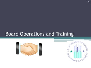1




Board Operations and Training
 