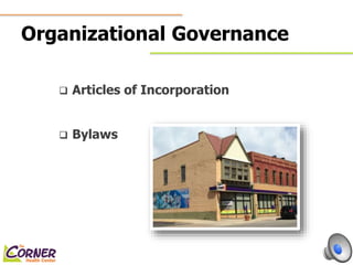 Organizational Governance 
 Articles of Incorporation 
 Bylaws 
 