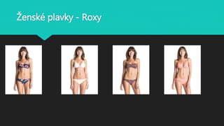 Ženské plavky - Roxy
 