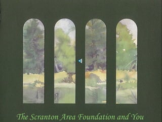 The Scranton Area Foundation and You
 