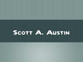 Scott A. Austin
 