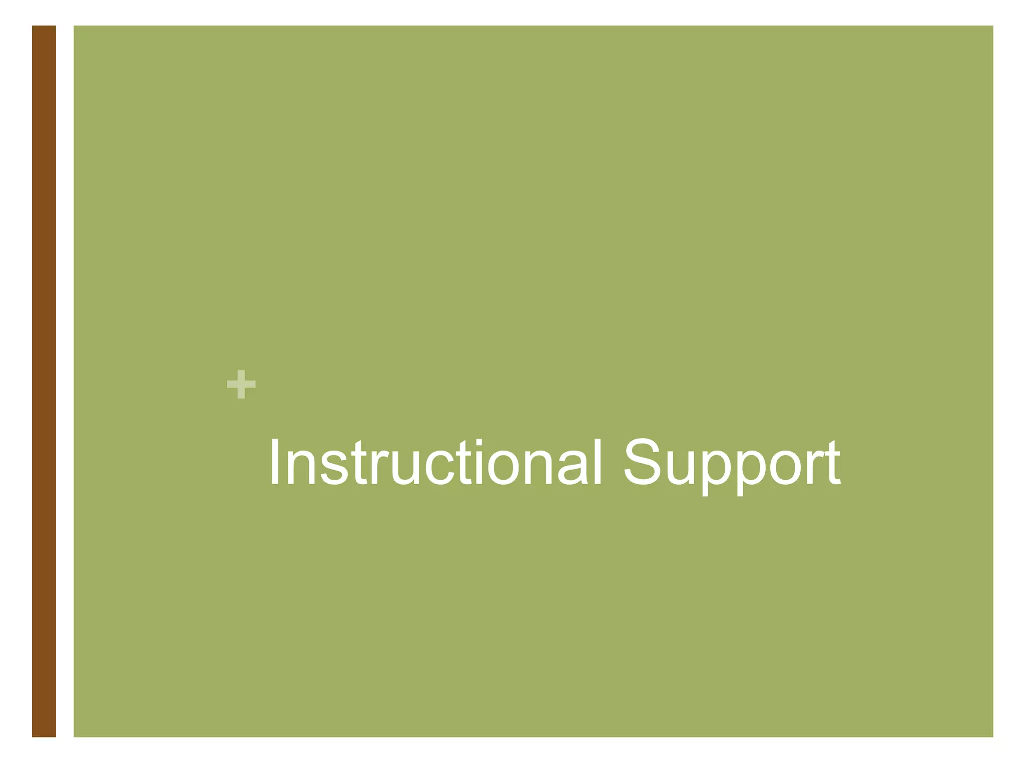 +
Instructional Support
 