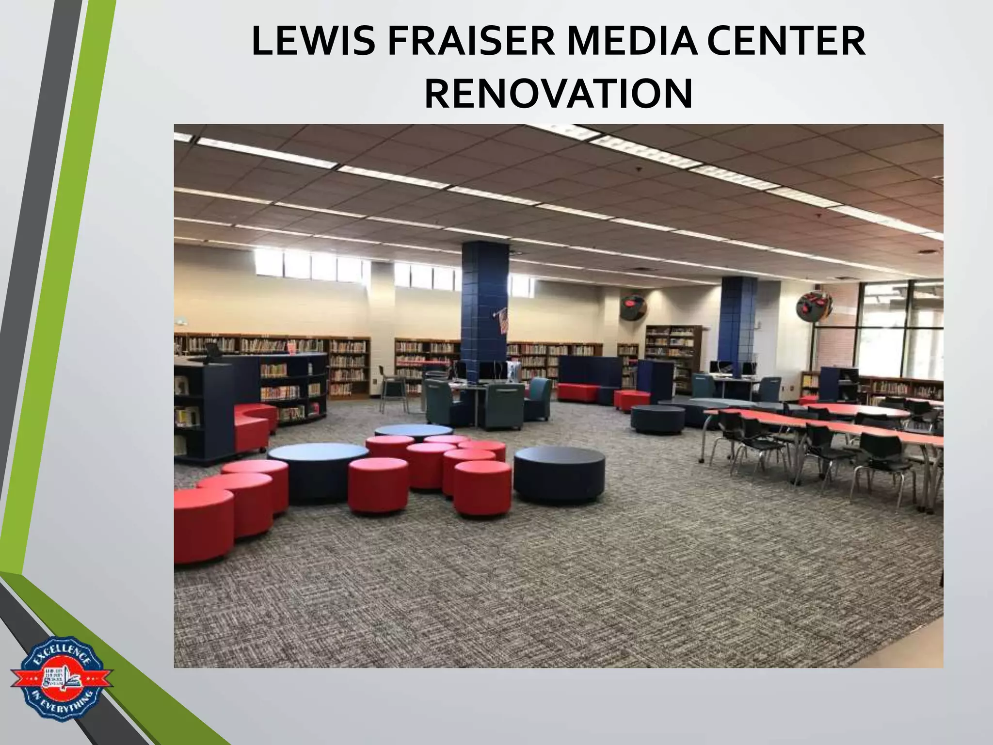 LEWIS FRAISER MEDIA CENTER
RENOVATION
 