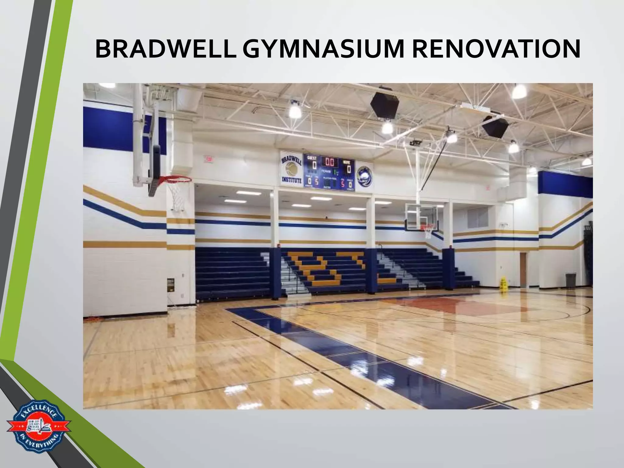 BRADWELL GYMNASIUM RENOVATION
 