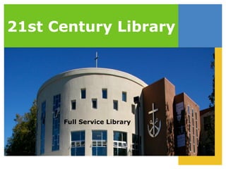 21st Century Library Full Service Library 