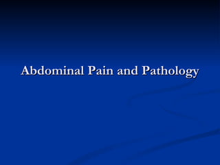 Abdominal Pain and Pathology 