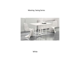 Meeting Swing Series




     White
 