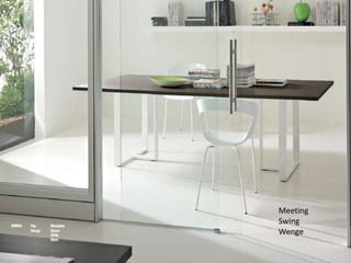 Meeting
Swing
Wenge
 