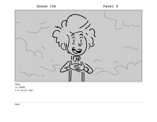 Scene 146 Panel 9
Dialog
73 PENN
I'm still me!
Notes
 