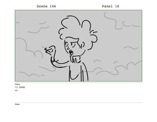 Scene 146 Panel 18
Dialog
73 PENN
or
Notes
 