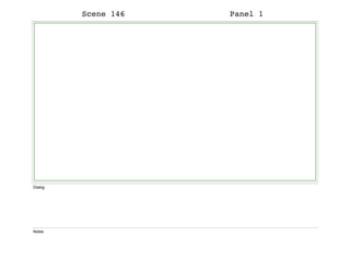 Scene 146 Panel 1
Dialog
Notes
 