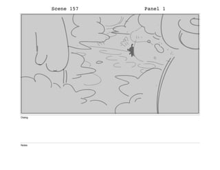 Scene 157 Panel 1
Dialog
Notes
 