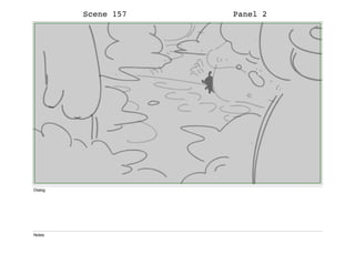 Scene 157 Panel 2
Dialog
Notes
 