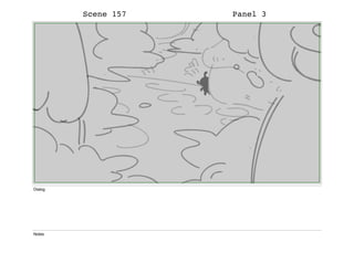 Scene 157 Panel 3
Dialog
Notes
 
