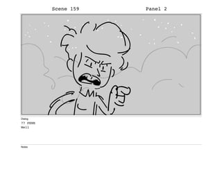 Scene 159 Panel 2
Dialog
77 PENN
Well
Notes
 