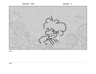 Scene 162 Panel 1
Dialog
Notes
 