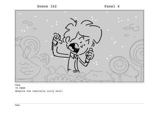 Scene 162 Panel 4
Dialog
78 PENN
despite the comically curly hair!
Notes
 