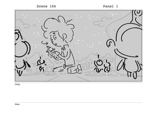 Scene 166 Panel 1
Dialog
Notes
 