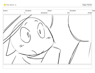 Scene
1
Duration
02 20 22
Panel
114
Duration
01 00
Dialo
e Page 114/142
 