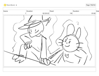 Scene
1
Duration
02 20 22
Panel
116
Duration
01 00
Dialo
e Page 116/142
 