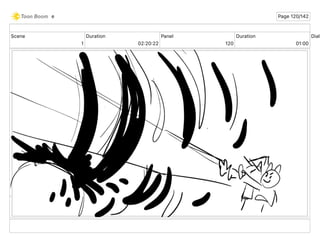 Scene
1
Duration
02 20 22
Panel
120
Duration
01 00
Dialo
e Page 120/142
 