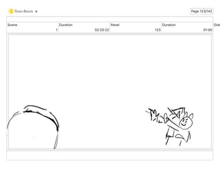 Scene
1
Duration
02 20 22
Panel
123
Duration
01 00
Dialo
e Page 123/142
 