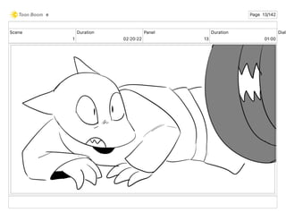 Scene
1
Duration
02 20 22
Panel
13
Duration
01 00
Dialo
e Page 13/142
 