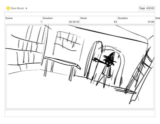 Scene
1
Duration
02 20 22
Panel
43
Duration
01 00
Dialo
e Page 43/142
 