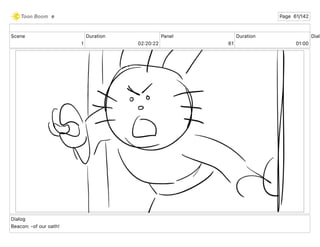 Scene
1
Duration
02 20 22
Panel
61
Duration
01 00
Dialo
Dialog
Beacon: -of our oath!
e Page 61/142
 