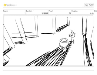 Scene
1
Duration
02 20 22
Panel
75
Duration
01 00
Dialo
e Page 75/142
 