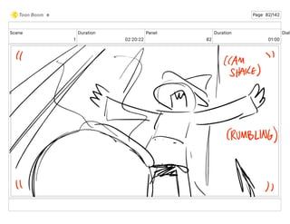 Scene
1
Duration
02 20 22
Panel
82
Duration
01 00
Dialo
e Page 82/142
 