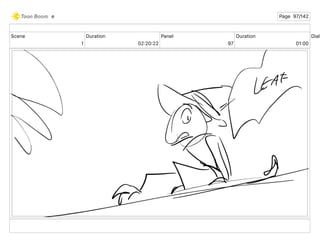 Scene
1
Duration
02 20 22
Panel
97
Duration
01 00
Dialo
e Page 97/142
 