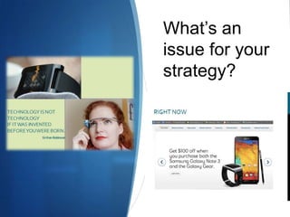 What’s an
issue for your
strategy?

 